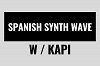 SPANISH SYNTH WAVE W/ KAPI