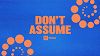 Don't Assume 