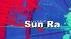 110 Years of Sun Ra