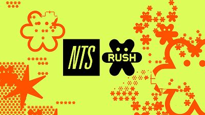 NTS RUSH Radio Series