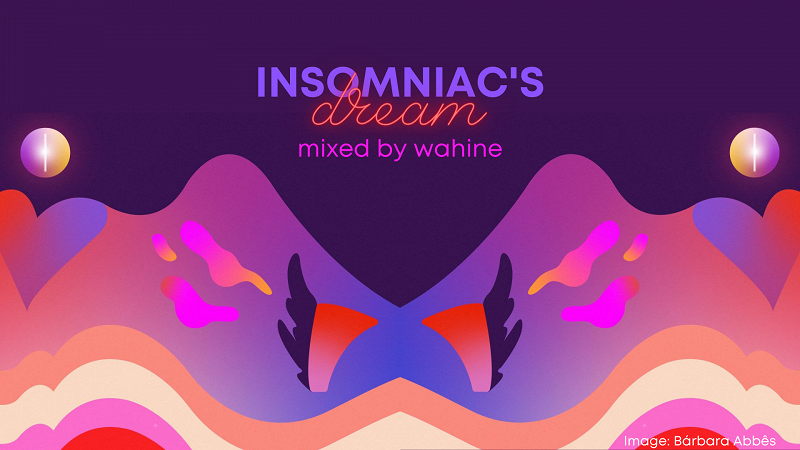 Insomniac's Dream w/ Wahine