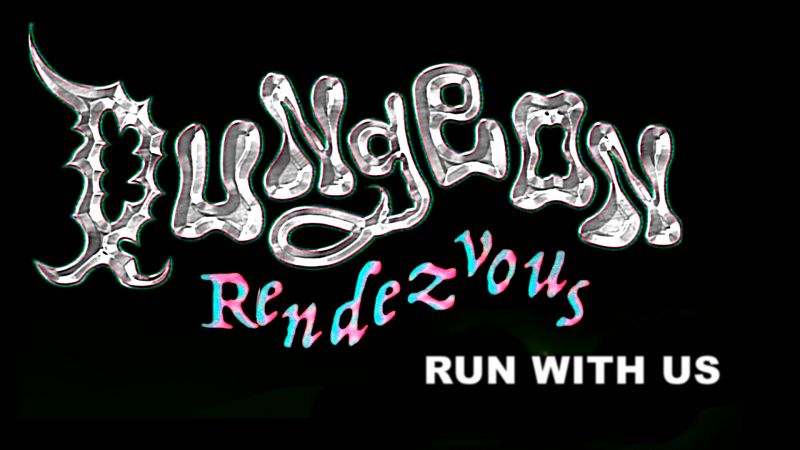 Run With Us w/ Dungeon Rendezvous