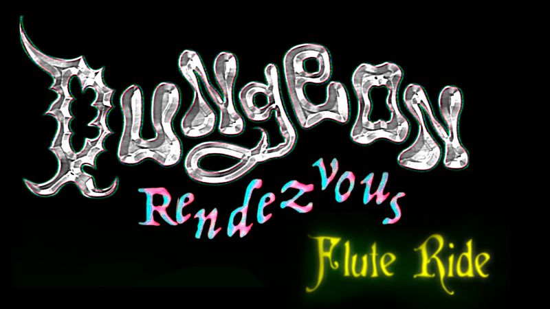 Dungeon Rendezvous: Flute Ride