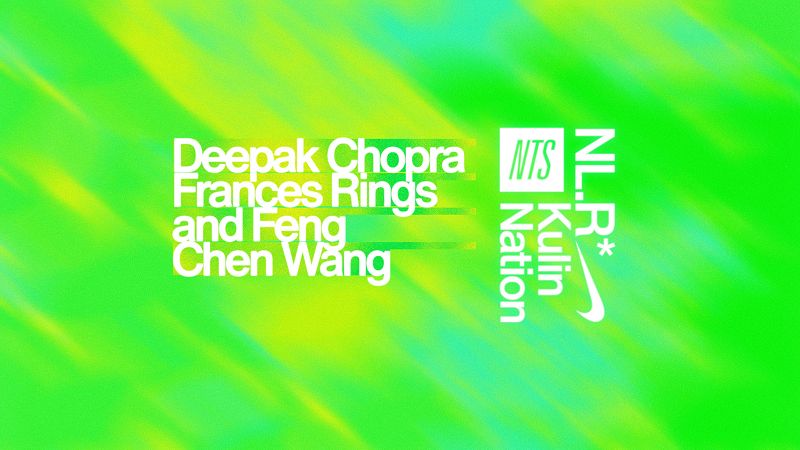 NTS x NikeLab Radio* Kulin Nation In Conversation: Deepak Chopra, Frances Rings, and Feng Chen Wang