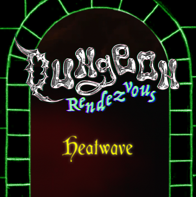 Dungeon Rendezvous: Heatwave