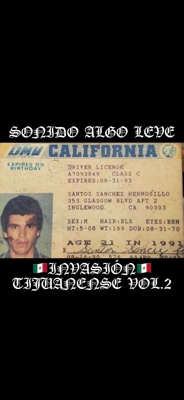 'INVASION TIJUANENSE' Vol. 2 w/ Sonido Algo Leve.